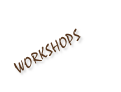 WORKSHOPS